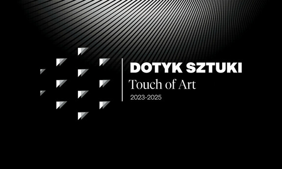 Dotyk Sztuki/Touch of Art